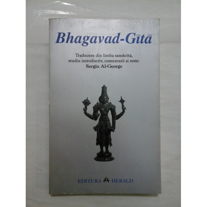      Bhagavad - Gita  (traducere din limba sanskrita) 